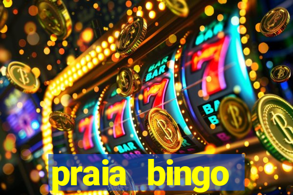 praia bingo dinheiro infinito 2022